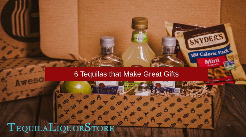6 Tequilas that Make Great Gifts Tequila Liquor Store